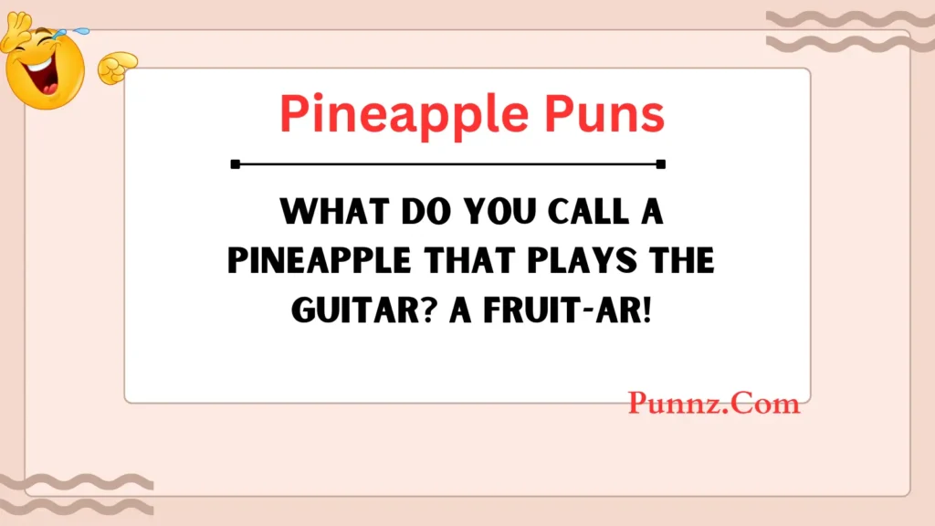 Pineapple Puns