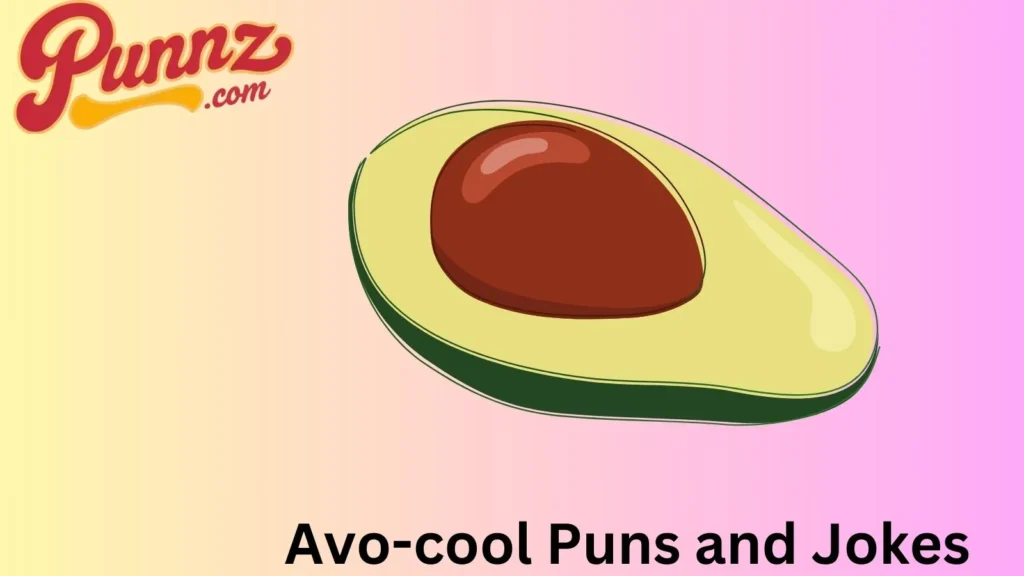 Avo-cool Puns and Jokes 