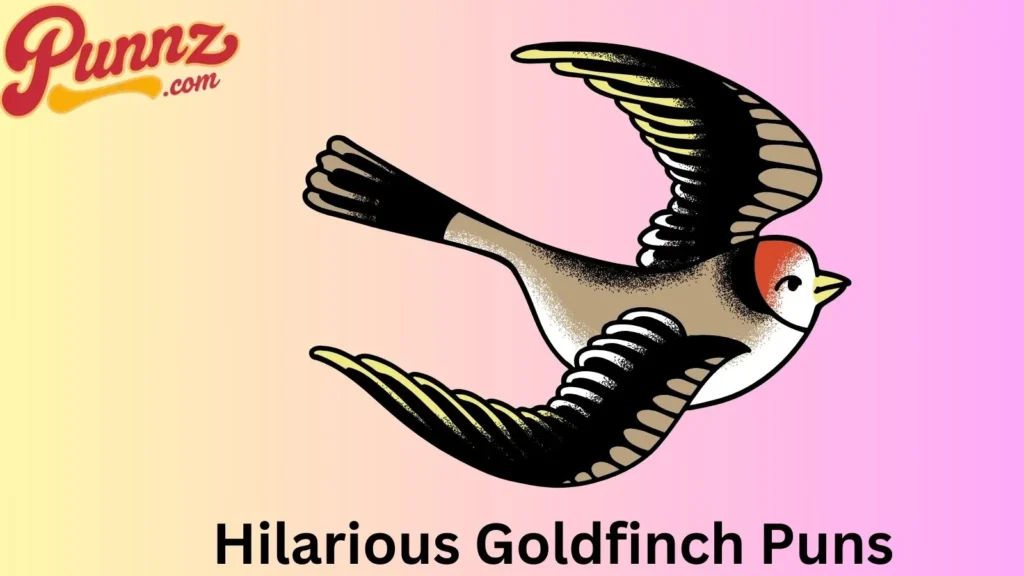Chirpy Goldfinch Puns