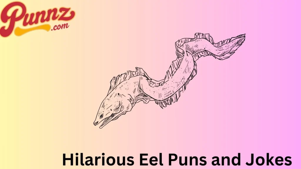 Eel-themed Puns