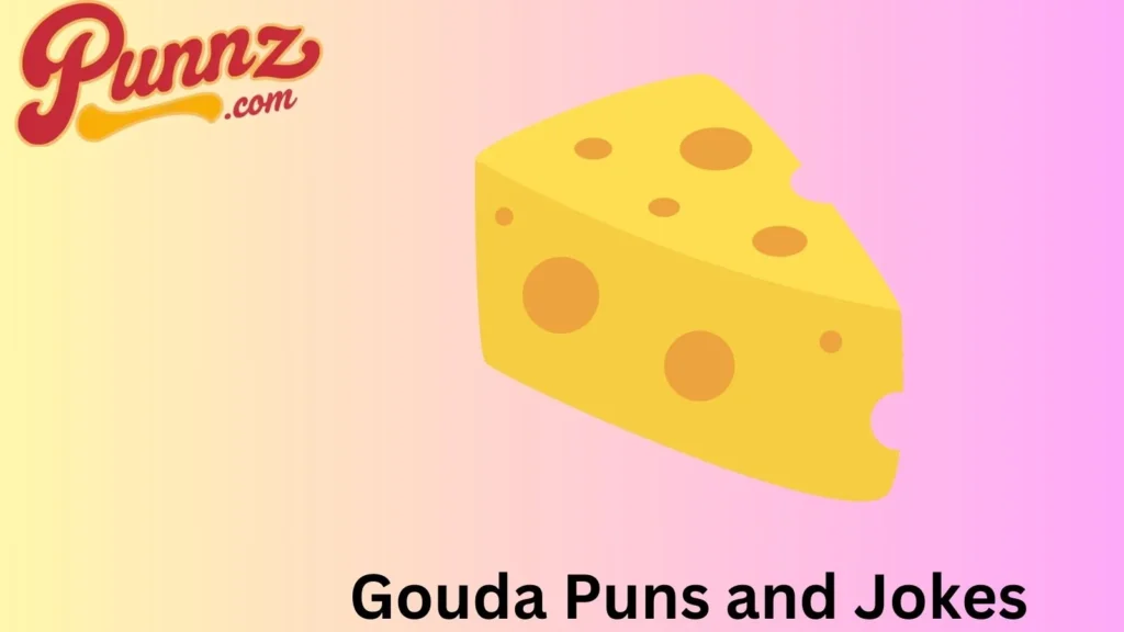 Funny Gouda