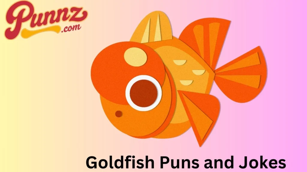 Goldfish Puns 