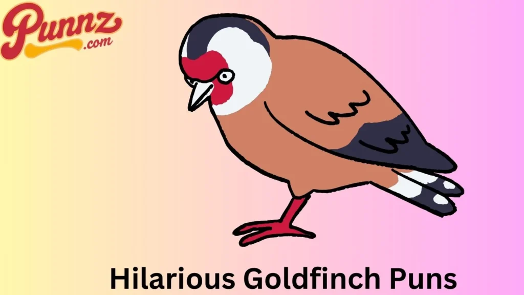 Hilarious Goldfinch Puns