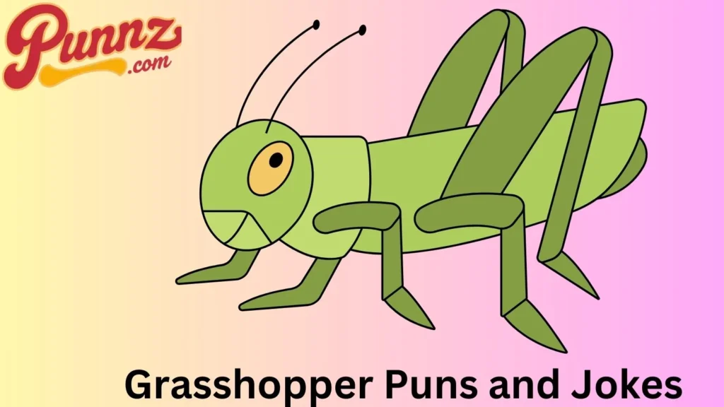 Hilarious Grasshopper Puns