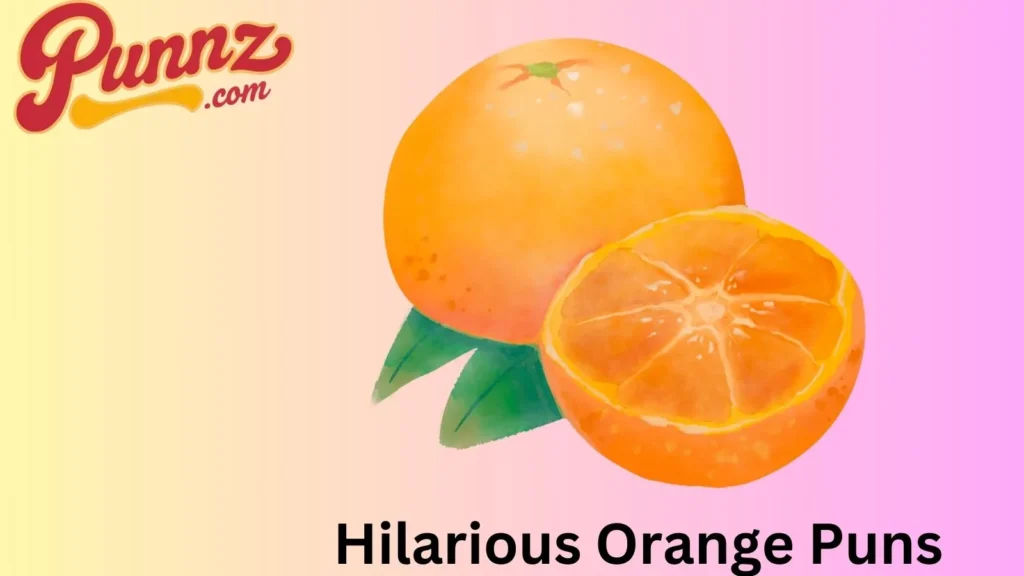 Hilarious Orange Puns