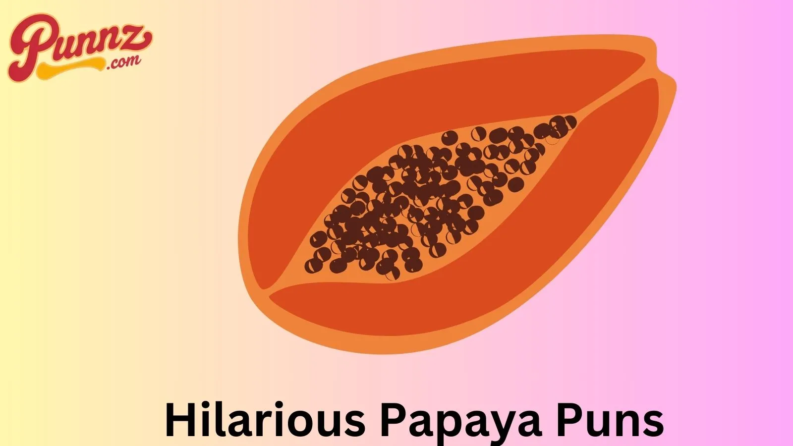 Hilarious Papaya Puns