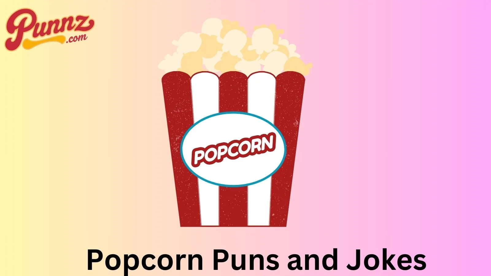 Hilarious Popcorn Puns