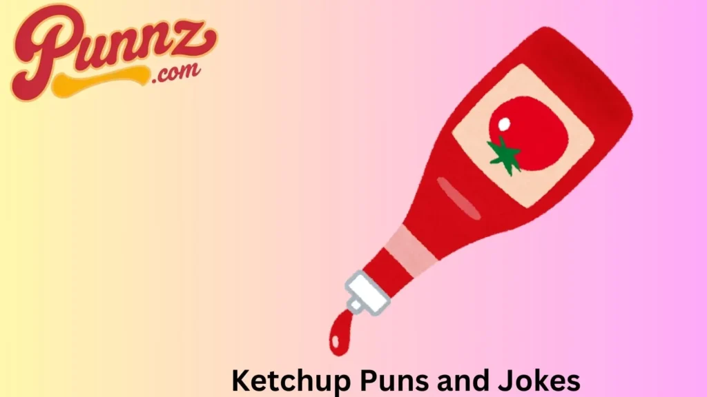 Ketchup Puns and Jokes