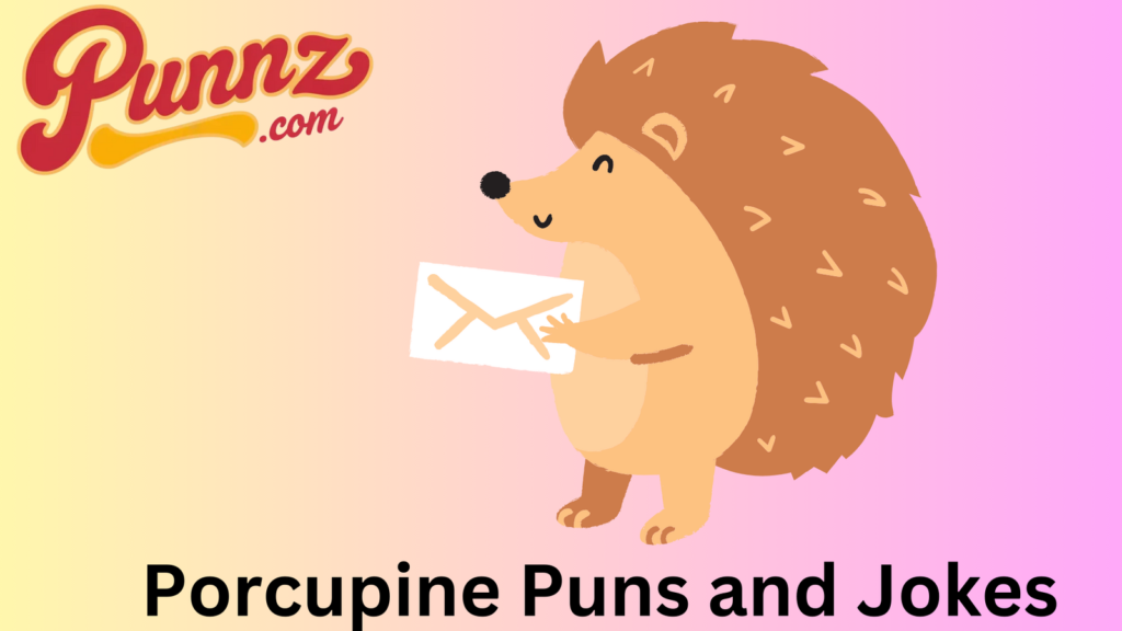 Porcupine Puns
