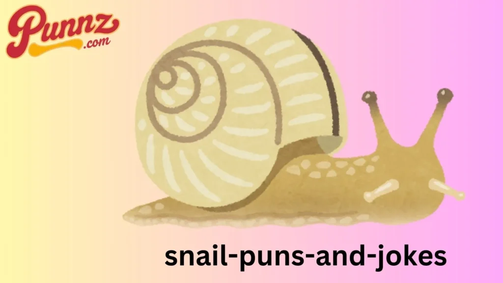 Snail Puns and Jokes