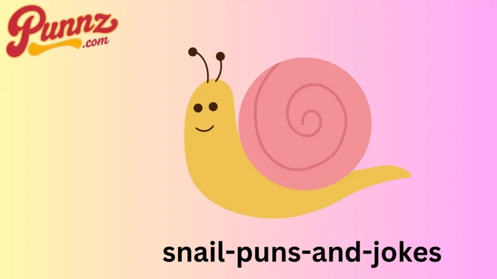 Garden Snail Puns