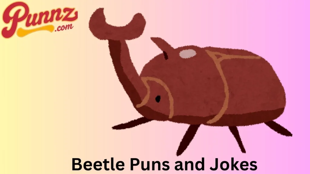 Witty Beetle Puns