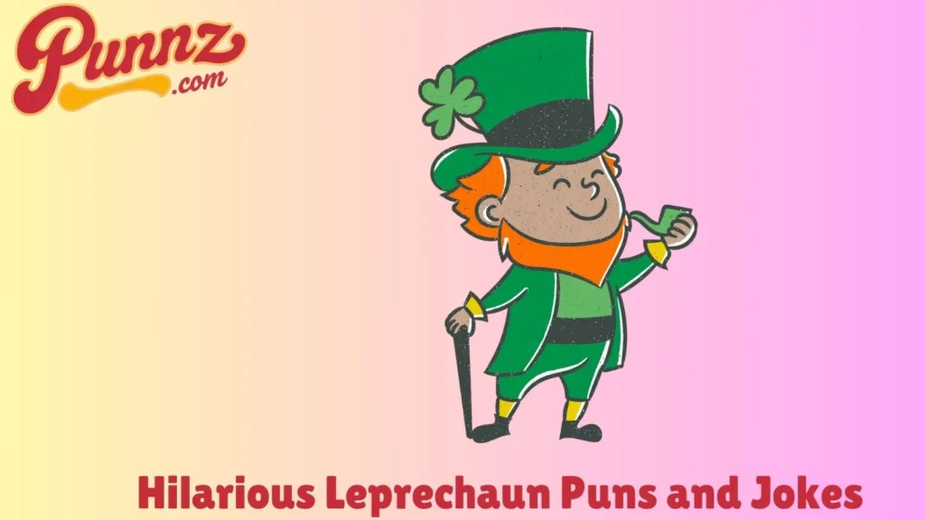 Discover the Funniest Hilarious Leprechaun Puns