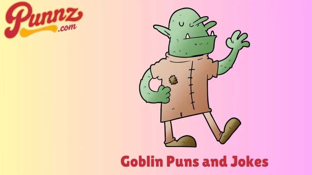 Goblin Puns and Jokes