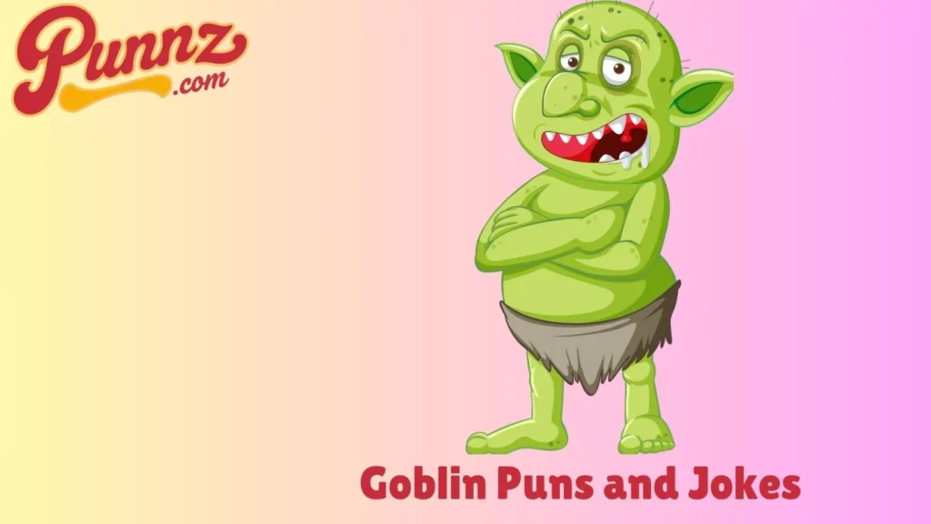 Magical Goblin Puns