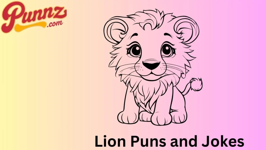 Cute lion puns