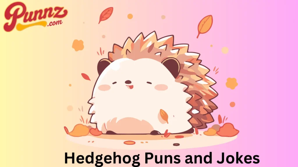 Hedgehog Puns So Prickly and Fun