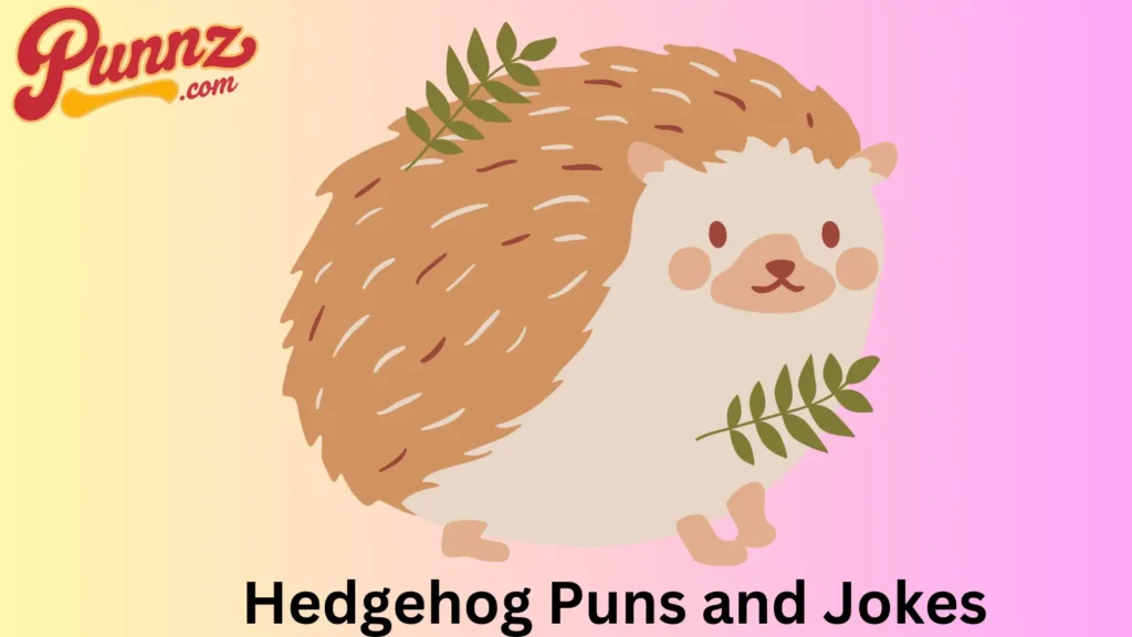 Hedgehoge puns dirty