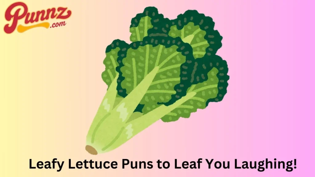 Leafy Lettuce Puns