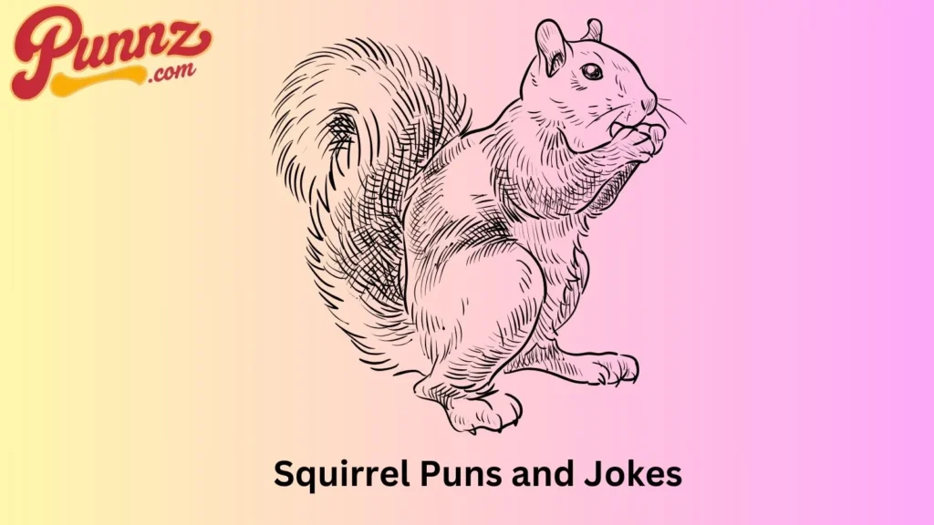 Nutty Squirrel Puns