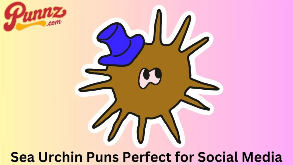 Sea Urchin Puns