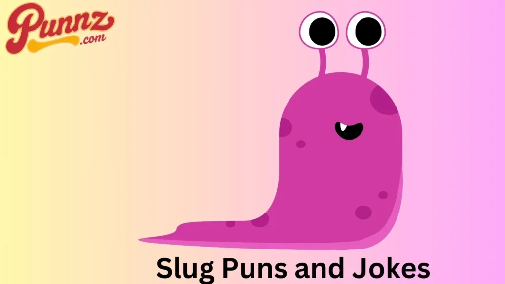 Slug pun one liners