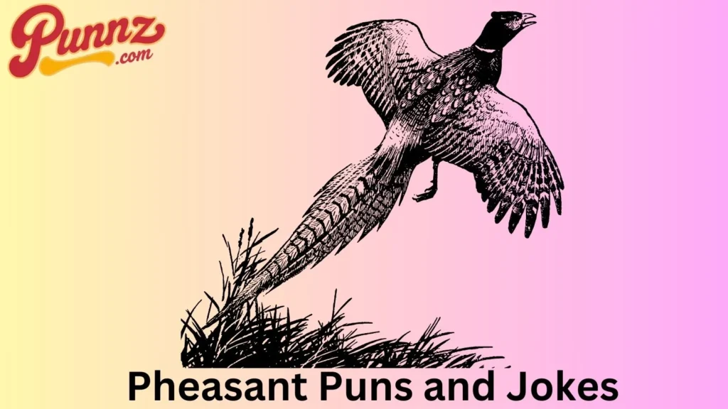 Type of pheasant puns