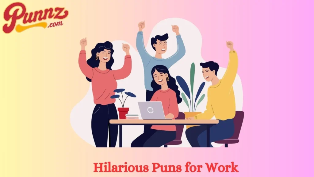 110+Hilarious Puns for Work For (2025) Hilarious Puns for Work