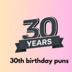 30th birthday puns