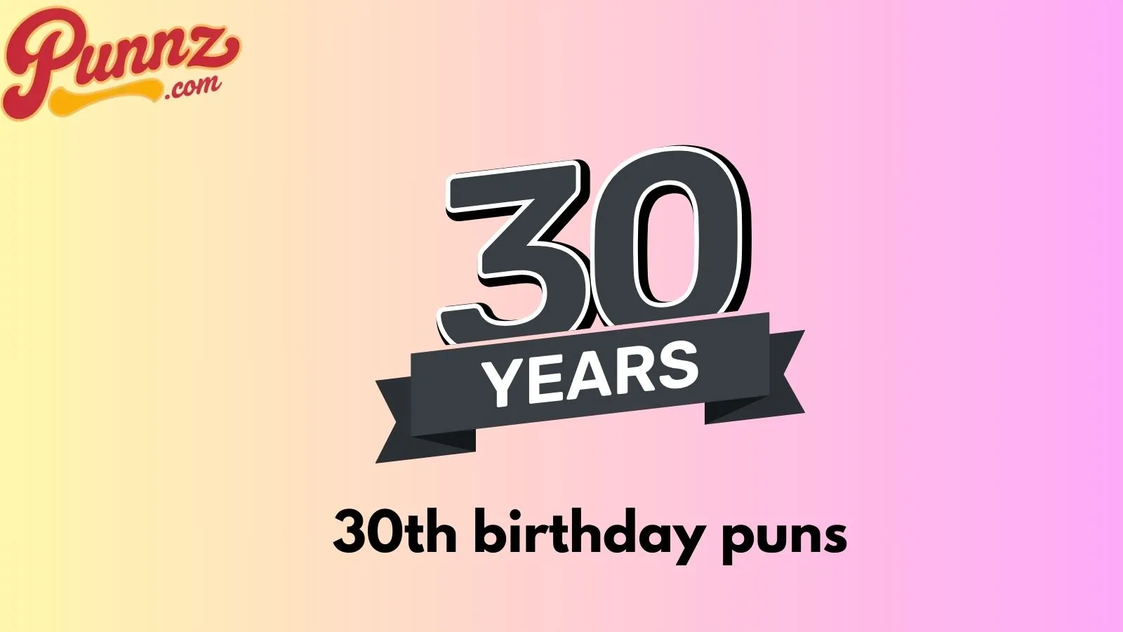 30th birthday puns