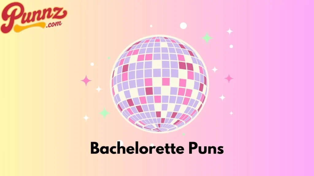 80+ Bachelorette Puns to Get the Party Started For (2025) Bachelorette Puns
