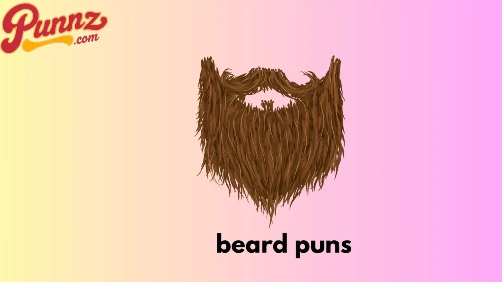 80+ Beard Puns That Will Make You Chuckle Instantly For (2025) beard puns