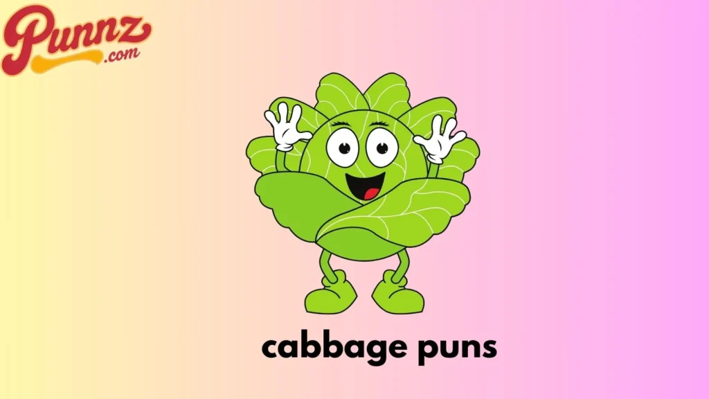 cabbage puns