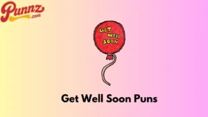 Get Well Soon Puns