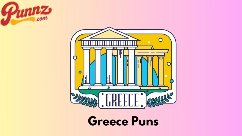 Greece Puns