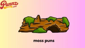 moss puns