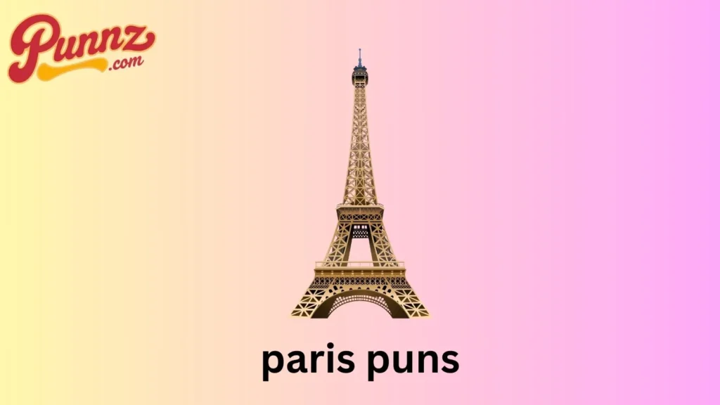 130+ Paris Puns For (2025) paris puns