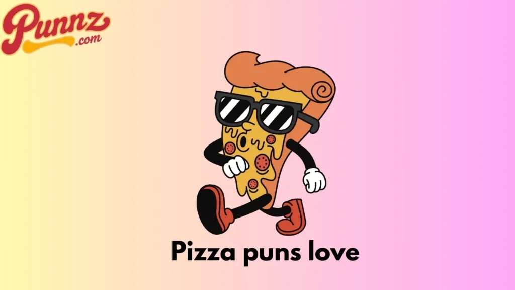 Pizza puns love