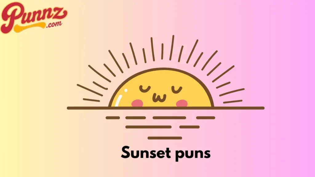 Sunset puns
