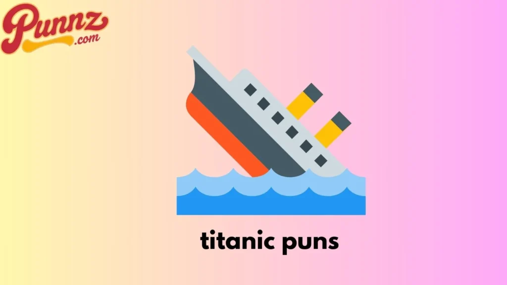 titanic puns