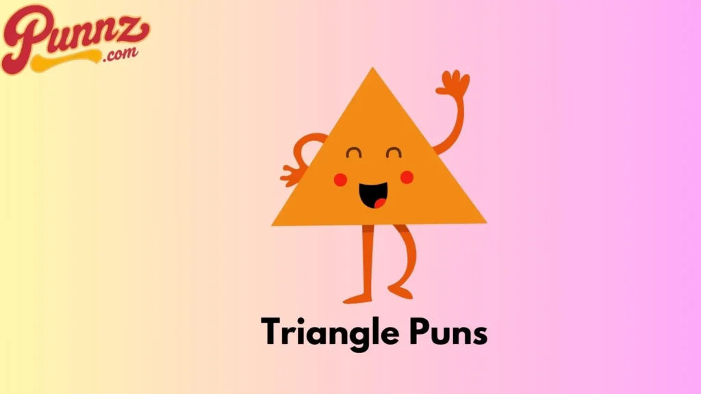 80+ Stay Sharp with These Hilarious Triangle Puns For (2025) Triangle Puns
