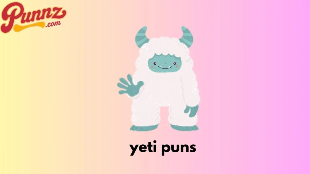 80+ Yeti Puns That Will Make You Laugh Instantly For (2025) yeti puns