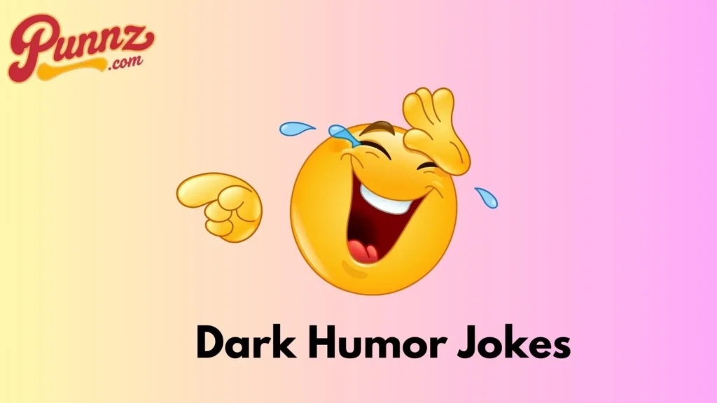 160+ Top Best Dark Humor Jokes For Twisted Minds (2025) best dark humor jokes