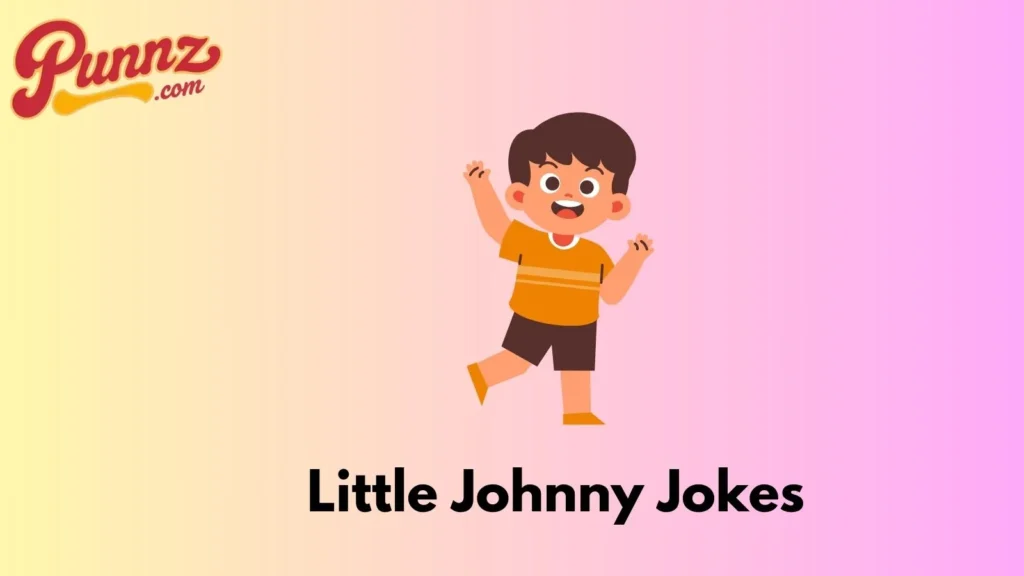 Little Johnny Jokes Dirty Puns