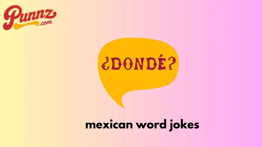 Mexican Word Adult Puns